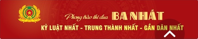 Phong trào thi đua — Kỷ luật nhất, trung thành nhất, gần dân nhất